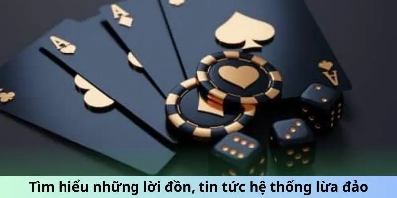 Tìm hiểu những lời đồn, tin tức hệ thống lừa đảo