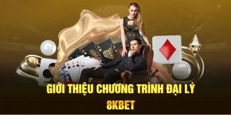 Tham gia đại lý 8KBet bạn có thể trở thành đối tác của nhà cái