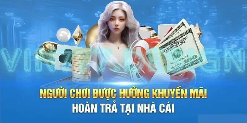 Bật mí một số ưu đãi hoàn trả cược thua tại nhà cái